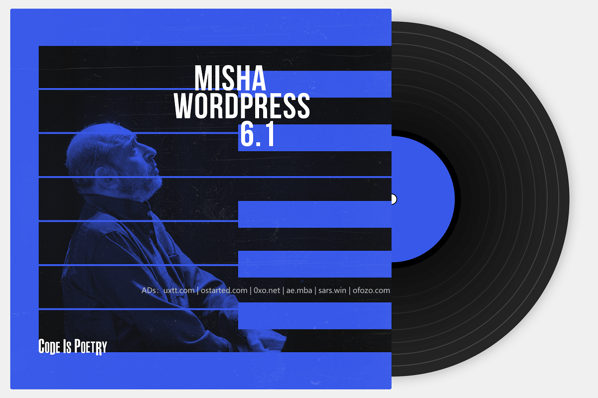 WordPress 6.1 正式版 Misha 发布 - 第1张图片